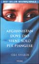 Afghanistan, dove Dio viene solo per piangere